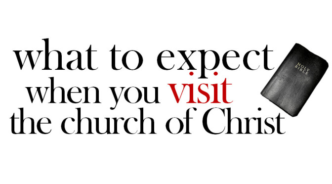 What to Expect When You Visit the church of Christ